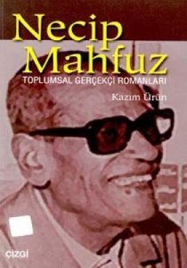 Necip Mahfuz Toplumsal Gerçekçi Romanları                                                                                                                                                                                                                      