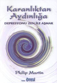 Karanlıktan Aydınlığa Depresyonu Zen İle Aşmak                                                                                                                                                                                                                 