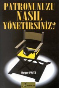 Patronunuzu Nasıl Yönetirsiniz?                                                                                                                                                                                                                                