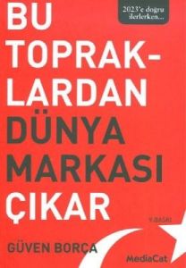 Bu Topraklardan Dünya Markası Çıkar mı? Marka Olma                                                                                                                                                                                                             