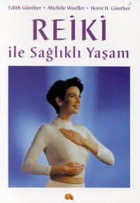 Reiki ile Sağlıklı Yaşam                                                                                                                                                                                                                                       