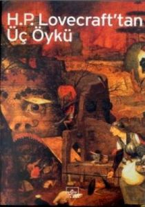 H.P. Lovecraft'tan Üç Öykü                                                                                                                                                                                                                                     