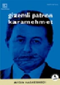 Gizemli Patron Mehmet Emin Karamehmet                                                                                                                                                                                                                          