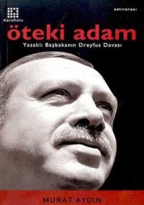 Öteki Adam Yasaklı Başbakanın Dreyfus Davası                                                                                                                                                                                                                   