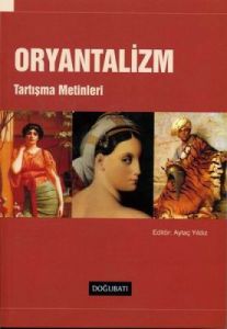 Oryantalizm Tartışma Metinleri                                                                                                                                                                                                                                 