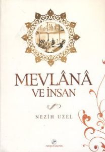 Mevlana ve İnsan                                                                                                                                                                                                                                               