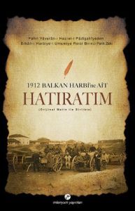 1912 Balkan Harbi'ne Ait Hatıratım                                                                                                                                                                                                                             