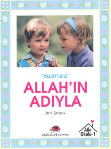 Allah'ın Adıyla "Besmele"                                                                                                                                                                                                                                      