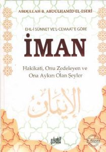 Ehl-i Sünnet ve'l - Cemaat'e Göre İman                                                                                                                                                                                                                         