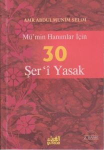 Mü'min Hanımlar İçin 30 Şer'i Yasak                                                                                                                                                                                                                            