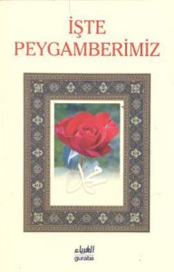 İşte Peygamberimiz                                                                                                                                                                                                                                             