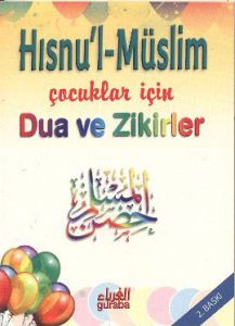 Hısnu'l-Müslim - Çocuklar için Dua ve Zikirler                                                                                                                                                                                                                 