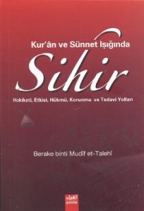 Kur'an ve Sünnet Işığında Sihir                                                                                                                                                                                                                                