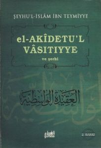 El-Akidetu'l - Vasıtıyye ve Şerhi                                                                                                                                                                                                                              