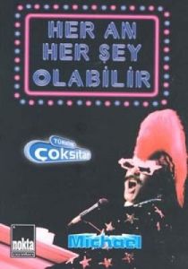 Her An Her Şey Olabilir                                                                                                                                                                                                                                        