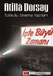 İşte Büyü Zamanı Tutkulu Sinema Yazıları                                                                                                                                                                                                                       