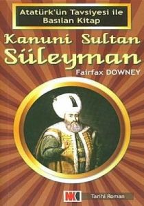 Kanuni Sultan Süleyman Atatürk'ün Tavsiyesi ile Ba                                                                                                                                                                                                             