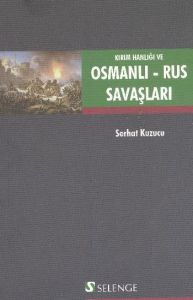 Kırım Hanlığı ve Osmanlı Rus Savaşları                                                                                                                                                                                                                         