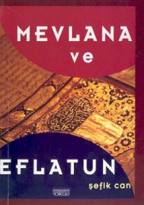 Mevlana ve Eflatun                                                                                                                                                                                                                                             