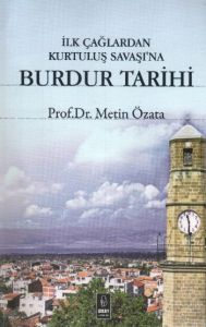 İlkçağlardan Kurtuluş Savaşı'na Burdur Tarihi                                                                                                                                                                                                                  