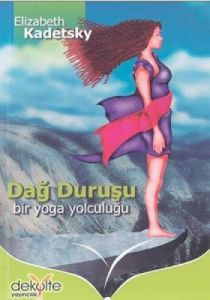 Dağ Duruşu Bir Yoga Yolculuğu                                                                                                                                                                                                                                  