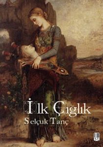 İlk Çığlık                                                                                                                                                                                                                                                     