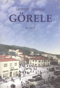 Geçmişten Günümüze Görele                                                                                                                                                                                                                                      