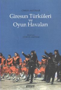 Giresun Türküleri ve Oyun Havaları                                                                                                                                                                                                                             