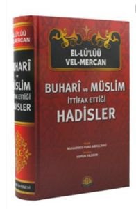 Buhari ve Müslim İttifak Ettiği Hadisler                                                                                                                                                                                                                       