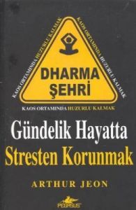 Gündelik Hayatta Stresten Korunmak                                                                                                                                                                                                                             