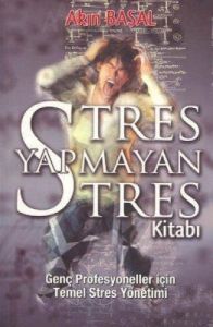 Stres Yapmayan Stres Kitabı                                                                                                                                                                                                                                    