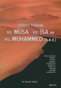 2000'li Yıllarda Hz. Musa - Hz. İsa - Hz. Muhammed                                                                                                                                                                                                             