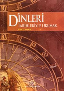 Dinleri Tarihleriyle Okumak                                                                                                                                                                                                                                    