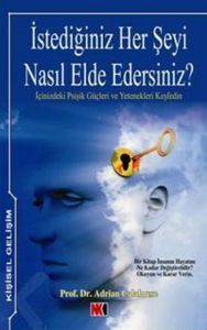 İstediğiniz Her Şeyi Nasıl Elde Edersiniz?                                                                                                                                                                                                                     