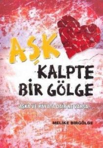 Aşk Kalpte Bir Gölge                                                                                                                                                                                                                                           