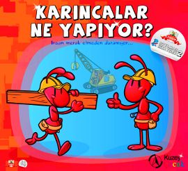 Karıncalar Ne Yapıyor?                                                                                                                                                                                                                                         