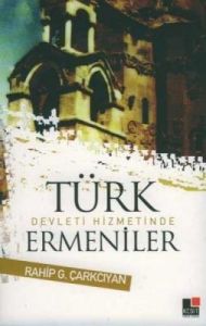 Türk Devleti Hizmetinde Ermeniler                                                                                                                                                                                                                              