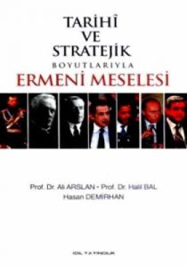 Tarihi ve Stratejik Boyutlarıyla Ermeni Meselesi                                                                                                                                                                                                               