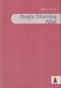 Ateşte Yıkanmış Atlar                                                                                                                                                                                                                                          