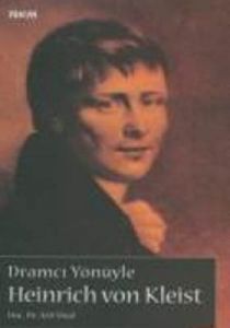 Dramcı Yönüyle Heinrich Von Kleist                                                                                                                                                                                                                             