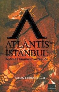 Atlantis'ten İstanbul'a Kadim El Yazmaları'nın Peş                                                                                                                                                                                                             