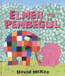 Elmer ve Pembegül (Ciltli)                                                                                                                                                                                                                                     