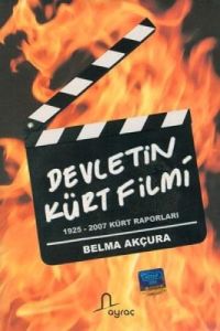 Devletin Kürt Filmi 1925-2007 Kürt Raporları                                                                                                                                                                                                                   