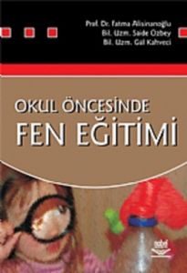 Okul Öncesinde Fen Eğitimi                                                                                                                                                                                                                                     