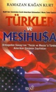 Türkler ve Mesihusa Babil'den Günümüze İsrail-Amer                                                                                                                                                                                                             