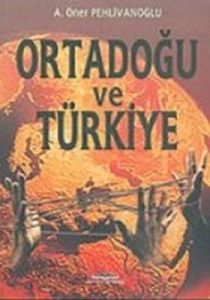 Ortadoğu ve Türkiye                                                                                                                                                                                                                                            