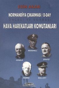 D-Day Öncesi ve Sonrası Müttefik Hava Harekatları                                                                                                                                                                                                              