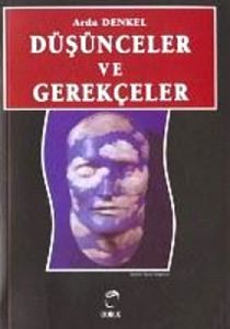 Düşünceler ve Gerekçeler                                                                                                                                                                                                                                       