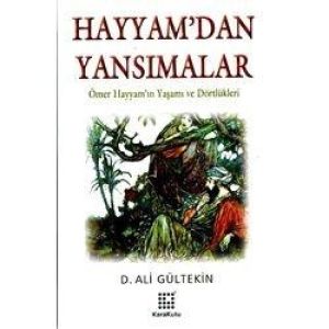 Hayyam'dan Yansımalar Ömer Hayyam'ın Yaşamı ve Dör                                                                                                                                                                                                             