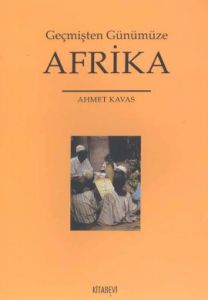 Geçmişten Günümüze Afrika                                                                                                                                                                                                                                      